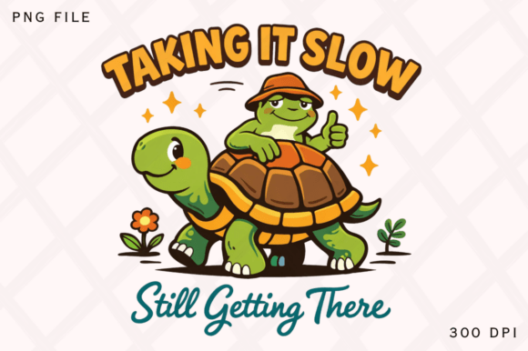 Download Taking It Slow Turtle Quote PNG Design - Turtle quote Collection